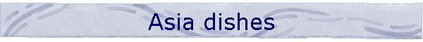 Asia dishes